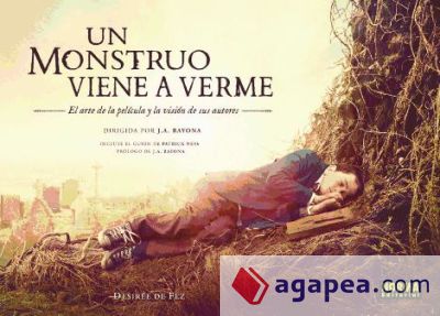 Un monstruo viene a verme: El arte de la película y la visión de sus autores