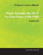 Portada de Piano Sonatas No.16-17 by Wolfgang Amadeus Mozart for Solo Piano (1788-1789) K.545 K.570