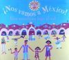 Nos Vamos A Mexico!: Una Aventura Bajo el Sol