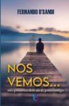 Nos Vemos: Mis primeros d&iacute;as sin ti, pero contigo...