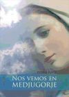Nos vemos en Medjujorge
