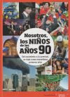 Nosotros, Los Niños De Los Años 90 De Marga G. Borrás