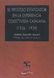 Portada de El proceso estatizador en la experiencia colectivista catalana