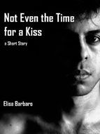 Portada de Not Even the Time for a Kiss (Ebook)