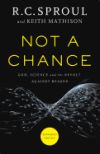 Not a Chance: God, Science, and the Revolt Against Reason