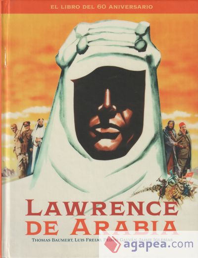 Lawrence De Arabia. Libro Del 60 Aniversario