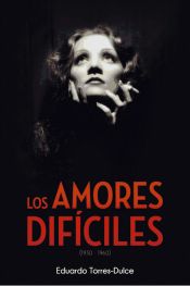 Portada de Los amores difíciles (1930-1960)