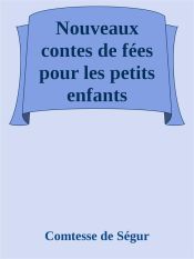 Nouveaux contes de fées pour les petits enfants (Ebook)