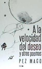 Portada de A la velocidad del deseo y otros poemas