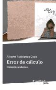 Portada de Error de cálculo : crónicas cubanas