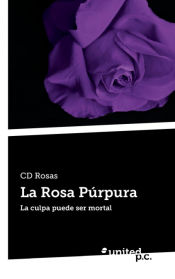 Portada de La Rosa Púrpura: La culpa pueder ser mortal