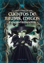 Portada de El gran libro de los cuentos de brujas, magos y encantamientos