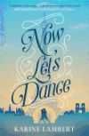 Now Let's Dance: A Feel-Good Book about Finding Love, and Loving Life