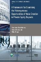 Portada de A Framework for Examining the Heterogeneous Opportunities of Value Creation in Private Equity Buyouts