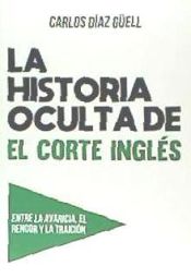 Portada de LA HISTORIA OCULTA DE EL CORTE INGLÉS