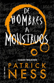 Portada de De hombres a monstruos (Chaos Walking 3)