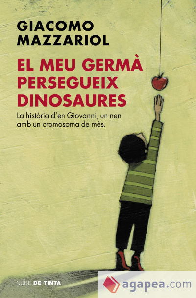 El meu germà persegueix dinosaures: La història d'en Giovanni, un nen amb un cromosoma de més