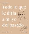 Todo Lo Que Le Diría A Mi Yo Del Pasado