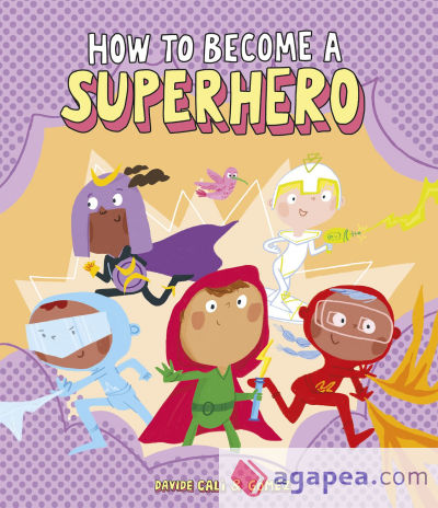 How to Become a Superheroe