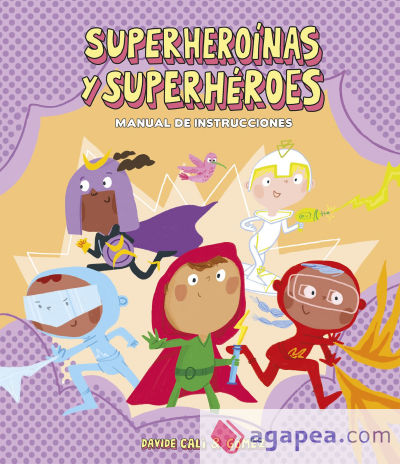 Instrucciones Para Convertirse en Superheroínas Y Superhéroes