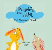 Portada de Hedgehog and rabbit. The stubborn cloud