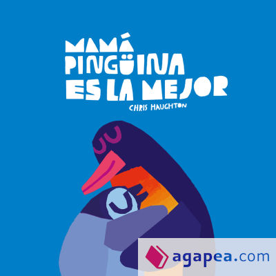 Mamá Pingüina es la mejor