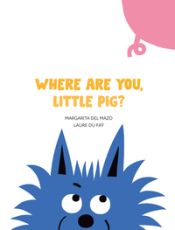 Portada de Where Are You, Little Pig?