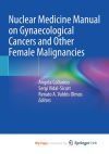 Nuclear Medicine Manual on Gynaecological Cancers and Other Female Malignancies