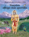 Nuestro amigo más querido: Bhagavad-gita para niños y niñas