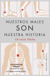 Nuestros Males Son Nuestra Historia