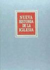 Nueva Historia de la Iglesia. Tomo III. Años 1500-1715