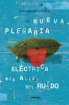 Nueva plegaria el&eacute;ctrica, m&aacute;s all&aacute; del ruido