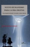 Nuevo humanismo para la era digital: Una propuesta desde Cervantes y otros cl&aacute;sicos
