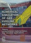 Numerical simulation of gas pipeline networks: theroy, computacional implementation, and industrial applications