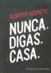 Nunca. Digas. Casa