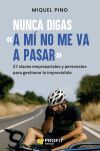Nunca digas "A m&iacute; no me va a pasar": 27 claves empresariales y personales para gestionar lo imprevisible