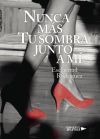 Nunca m&aacute;s tu sombra junto a m&iacute;