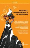 Nutrici&oacute; i gastronomia a la muntanya: Breu introducci&oacute; a l?estudi de com alimentar-se b&eacute; a la muntanya i gaudir fent-ho