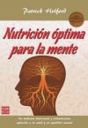 Nutrición óptima para la mente : la medicina nutricional y ortomolecular aplicada a la salud y el equilibrio mentales