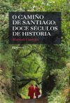 O Cami&ntilde;o de Santiago: doce s&eacute;culos de historia