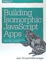 Portada de Building Isomorphic JavaScript Apps: From Concept to Implementation to Real-World Solutions
