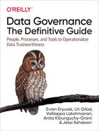 Portada de Data Governance: The Definitive Guide: People, Processes, and Tools to Operationalize Data Trustworthiness