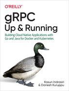 Portada de Grpc: Up and Running: Building Cloud Native Applications with Go and Java for Docker and Kubernetes