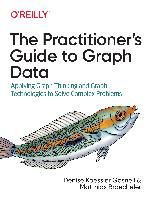 Portada de The Practitioner's Guide to Graph Data: Applying Graph Thinking and Graph Technologies to Solve Complex Problems