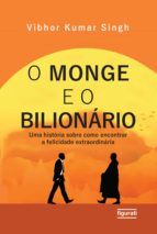 Portada de O monge e o bilionário: uma história sobre como encontrar e felicidade extraordinária (Ebook)