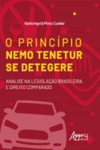 Portada de O princípio Nemo Tenetur se detegere : análise na legislação brasileira e direito comparado (Ebook)