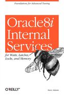 Portada de Oracle 8i Internal Services for Waits, Latches, Locks, and Memory