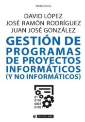 Portada de GESTIÓN DE PROGRAMAS DE PROYECTOS INFORMÁTICOS (Y NO INFORMÁTICOS)