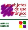 OBJETOS DEL USO LITÚRGICO, LOS