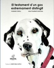 Portada de EL TESTAMENT D UN GOS EXTREMAMENT DISTINGIT